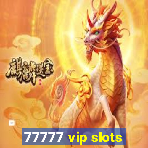 77777 vip slots